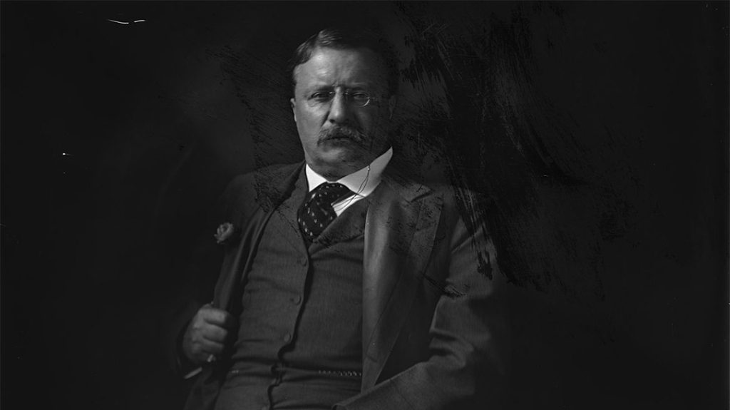 Theodore Roosevelt was a man's man who loved hunting and an active lifestyle.